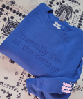 MENTALLY I'M AT THE COTTAGE EMBROIDERED CREWNECK